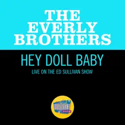 Hey Doll Baby (Live On The Ed Sullivan Show, August 4, 1957) Song Lyrics