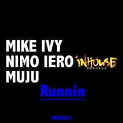 Runnin - Single by Mike Ivy, Nimo Iero & Muju album reviews, ratings, credits