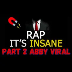 It's Insane, Pt. 2 - Single by Abby Viral album reviews, ratings, credits
