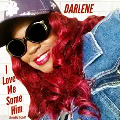I Love Me Some Him: Thoughts to Self! - Single by Darlene album reviews, ratings, credits