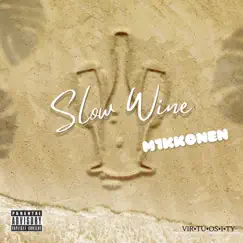 Slow Wine - Single by M1kkonen album reviews, ratings, credits