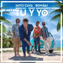 Tú y Yo - Single by David Cava & Bombai album reviews, ratings, credits