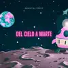 Del Cielo a Marte - Single album lyrics, reviews, download
