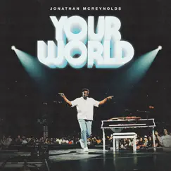 Your World - Single by Jonathan McReynolds album reviews, ratings, credits