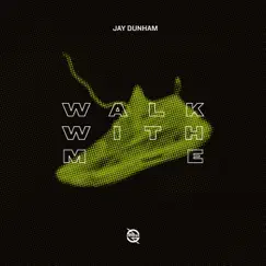 Walk with Me - Single by Jay Dunham album reviews, ratings, credits