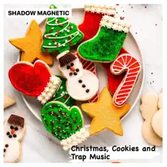 Christmas Cookies and Trap Music by Shadow Magnetic album reviews, ratings, credits