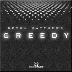 Greedy - Single by Devon Matthews album reviews, ratings, credits