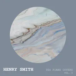 00s Piano Covers (Vol. 5) - EP by Henry Smith album reviews, ratings, credits
