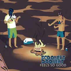 Feels So Good - Single by Scoobert Doobert album reviews, ratings, credits