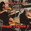 Hope Theme 5 - Single album lyrics, reviews, download