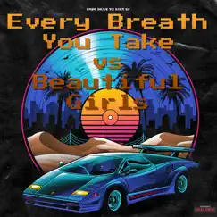 Every Breath You Take VS Beautiful Girls (Remix) Song Lyrics