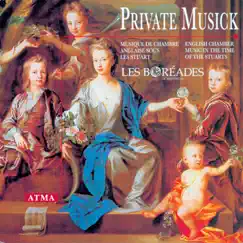 Private Musick: English Chamber Music in the Time of the Stuarts by Les Boreades de Montreal album reviews, ratings, credits