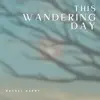 This Wandering Day - Single album lyrics, reviews, download