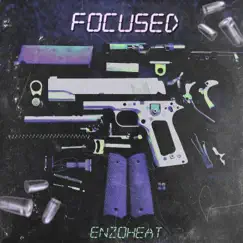 Focused (feat. Gibby Stites) - Single by EnzoHeat album reviews, ratings, credits