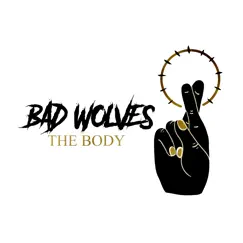 The Body - Single by Bad Wolves album reviews, ratings, credits
