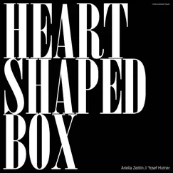 Heart Shaped Box (Instrumental Version) - Single by Ariella Zeitlin & Yosef Hutner album reviews, ratings, credits