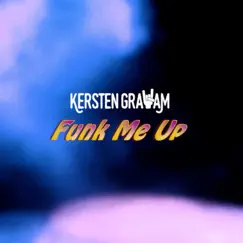 Funk Me Up - Single by Kersten Graham album reviews, ratings, credits