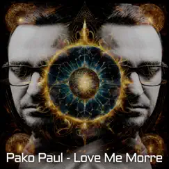 Love Me Morre - Single by Pako Paul album reviews, ratings, credits