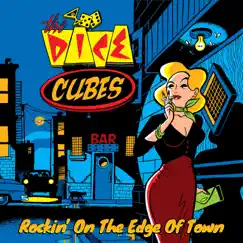 Rockin' on the Edge of Town by The Dice Cubes album reviews, ratings, credits
