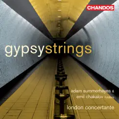 Gypsy Strings by Adam Summerhayes, Emil Chakalov & London Concertante album reviews, ratings, credits