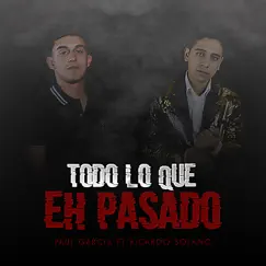 Todo Lo Que Eh Pasado (feat. Ricardo Solano) Song Lyrics