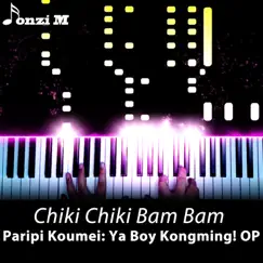 Chiki Chiki Bam Bam (Paripi Koumei: Ya Boy Kongming! OP) - Single by Fonzi M album reviews, ratings, credits