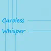 Careless Whisper (Speed Up Remix) song lyrics