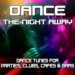 Dance the Night Away - Dance Tunes for Parties, Clubs, Cafes & Bars by Various Artists album reviews, ratings, credits
