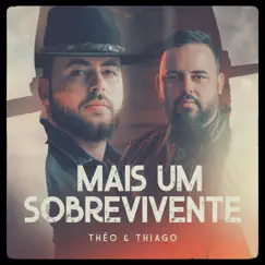 Mais um Sobrevivente - Single by Théo e Thiago album reviews, ratings, credits