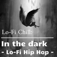 In the dark - Lo-Fi Hip Hop - - EP by Lo-Fi Chill album reviews, ratings, credits