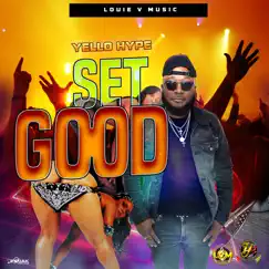 Set Good - Single by Yello Hype & Louie Vito album reviews, ratings, credits