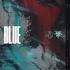 Blue - Single album lyrics, reviews, download