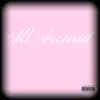 All Around - Single album lyrics, reviews, download