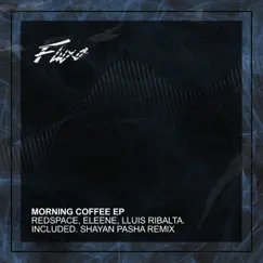 Morning Coffee - Single by Redspace, Lluis Ribalta & Eleene album reviews, ratings, credits