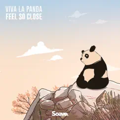 Feel So Close - Single by Viva La Panda album reviews, ratings, credits