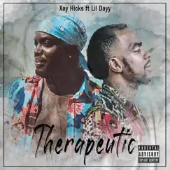 Therapeutic (feat. Lil Dayy) - Single by Xay Hicks album reviews, ratings, credits