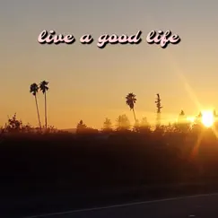 Live a Good Life (Live) Song Lyrics