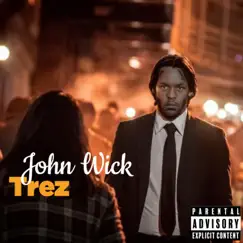 John Wick - Single by Trez album reviews, ratings, credits