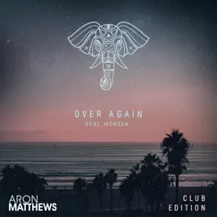 Over Again (feat. MONTAN) [Club Edition] Song Lyrics