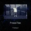 Freeze Time - Single album lyrics, reviews, download