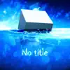 No title - Seaside Remix - Single album lyrics, reviews, download