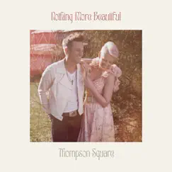 Nothing More Beautiful - Single by Thompson Square album reviews, ratings, credits