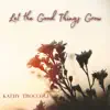 Let the Good Things Grow - Single album lyrics, reviews, download