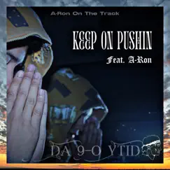 Keep On Pushin (feat. A-ron) - Single by Da 9-0 Ytid album reviews, ratings, credits