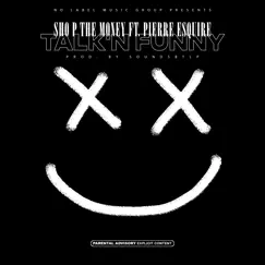 Talk'n Funny (feat. Pierre Esquire) - Single by Sho P The Money album reviews, ratings, credits