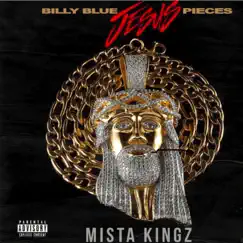 Jesus Pieces (feat. Billy Blue) - Single by Mista Kingz album reviews, ratings, credits