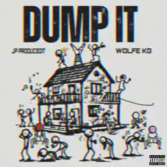 Dump It (feat. JP ProducedIt) - Single by Wolfe KG album reviews, ratings, credits