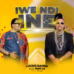 Iwe Ndi Ine (feat. Dan Lu) - Single by Lucius Banda album reviews, ratings, credits