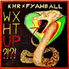 WXHT UP?! (feat. Fyahball) - Single album lyrics, reviews, download