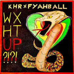 WXHT UP?! (feat. Fyahball) - Single by Vlad Khr album reviews, ratings, credits